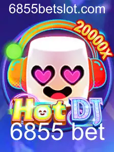 Descubra Tudo sobre o Jogo HotDJ e a Estratégia 6855 bet